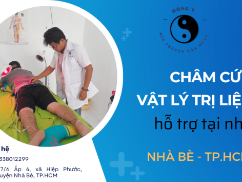 Đông y gia truyền Văn Duẩn hỗ trợ châm cứu, tập vật lí trị liệu tại nhà tại Nhà Bè, HCM